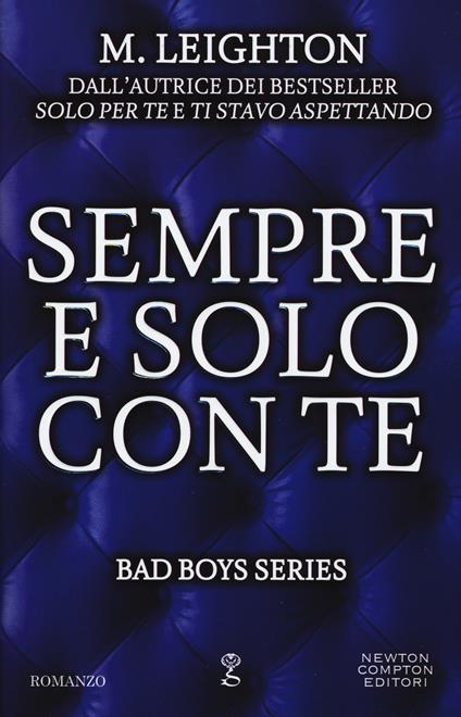 Sempre e solo con te. Bad boys series - M. Leighton - copertina