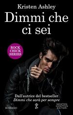 Dimmi che ci sei. Rock chick series