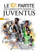 Le 101 partite che hanno fatto grande la Juventus