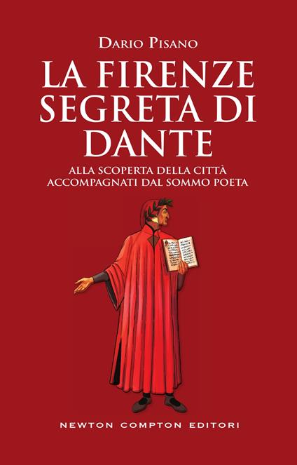 La Firenze segreta di Dante. Alla scoperta della città accompagnati dal sommo poeta - Dario Pisano - ebook