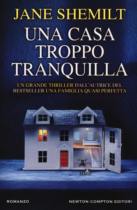 Una casa troppo tranquilla - Jane Shemilt - copertina