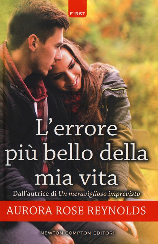 L' errore più bello della mia vita - Aurora Rose Reynolds - copertina