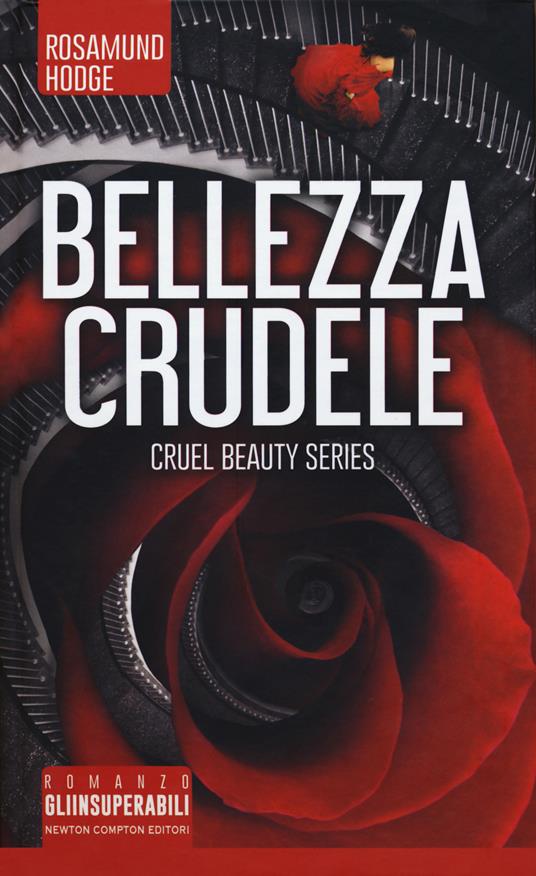 Bellezza crudele. Cruel beauty series - Rosamund Hodge - copertina