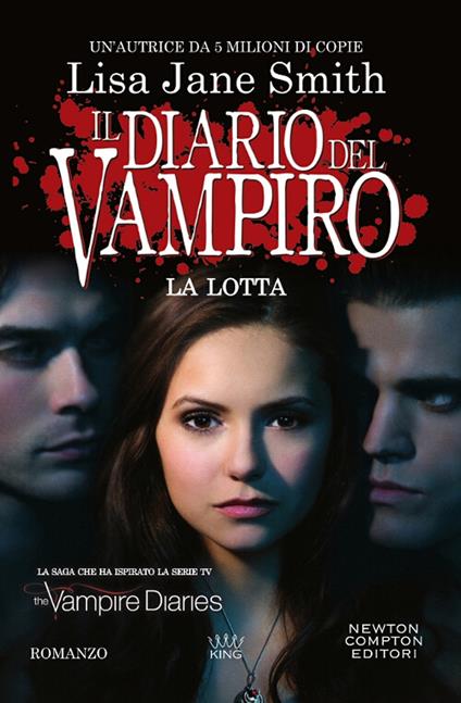 La lotta. Il diario del vampiro - Lisa Jane Smith - Libro - Newton Compton  Editori - King | laFeltrinelli
