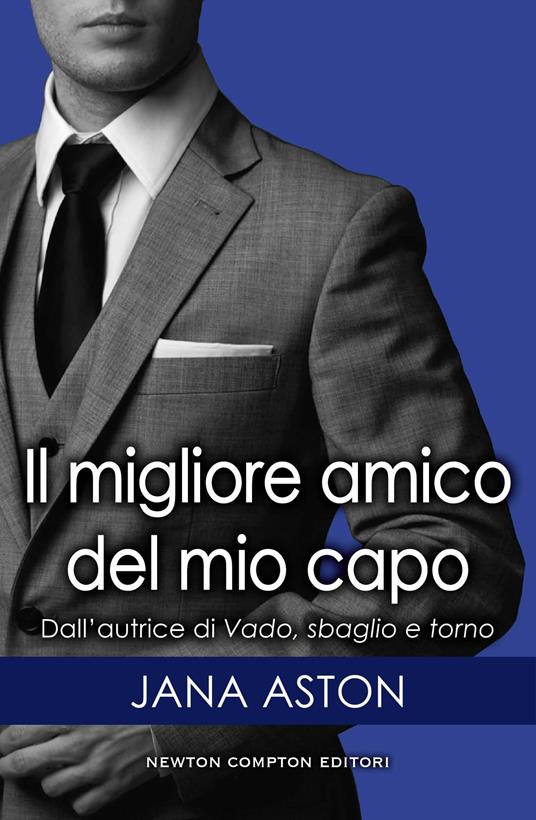 Il miglior amico del mio capo - Jana Aston - ebook