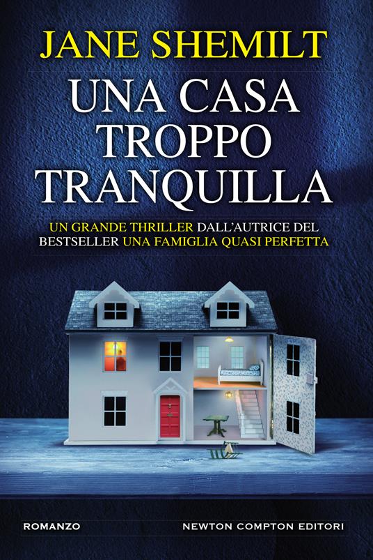 Una casa troppo tranquilla - Jane Shemilt,Lucilla Rodinò - ebook