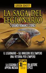 La saga del legionario: Il legionario-Gli invasori dell'impero-Una vittoria per l'impero