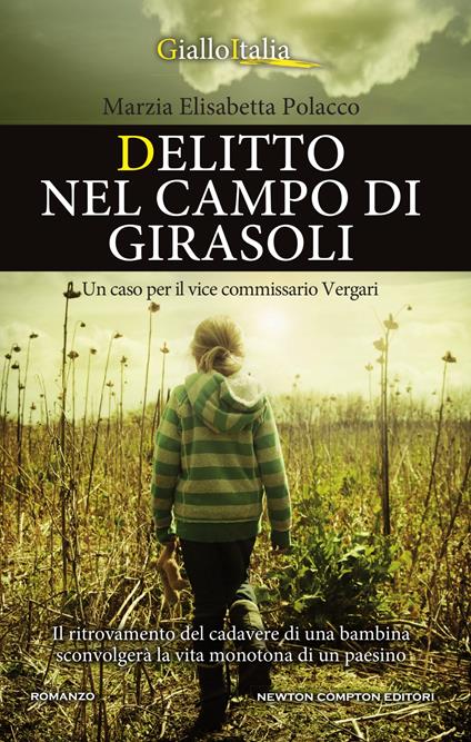 Delitto nel campo di girasoli. Un caso per il vice commissario Vergari - Marzia Elisabetta Polacco - ebook