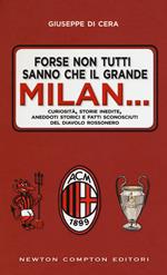 Forse non tutti sanno che il grande Milan...