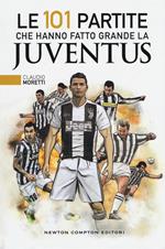 Le 101 partite che hanno fatto grande la Juventus