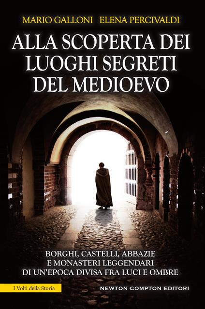 Alla scoperta dei luoghi segreti del Medioevo - Mario Galloni,Elena Percivaldi - ebook