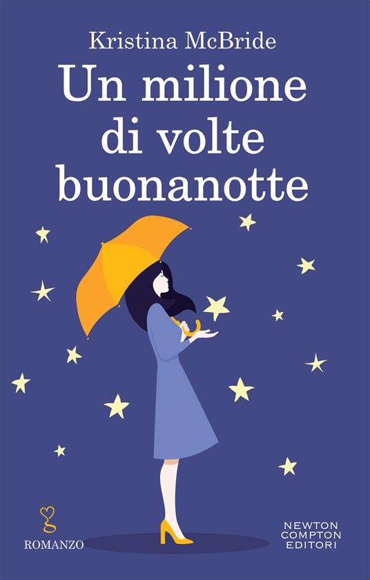 Un milione di volte buonanotte - Kristina McBride,Francesca Gazzaniga - ebook