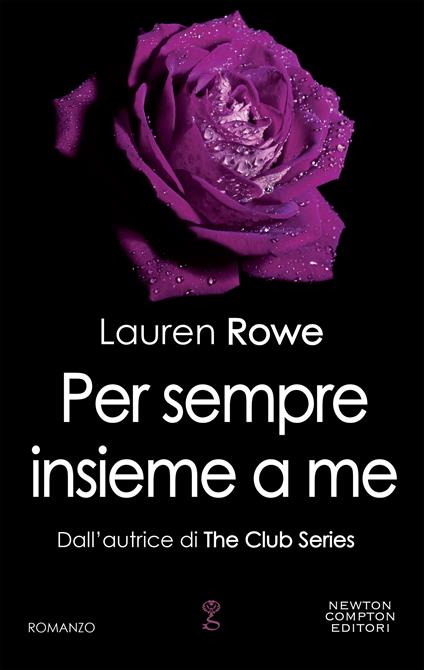 Per sempre insieme a me - Lauren Rowe,Valentina Cabras - ebook