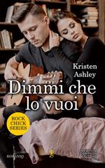 Dimmi che lo vuoi. Rock chic series