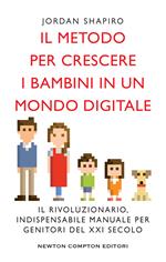 Il metodo per crescere i bambini in un mondo digitale