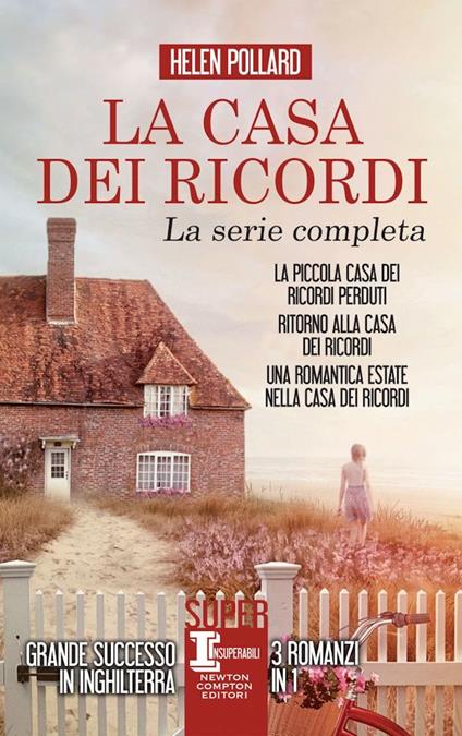 La casa dei ricordi: La piccola casa dei ricordi perduti-Ritorno alla casa dei ricordi-Una romantica estate nella casa dei ricordi - Helen Pollard - copertina