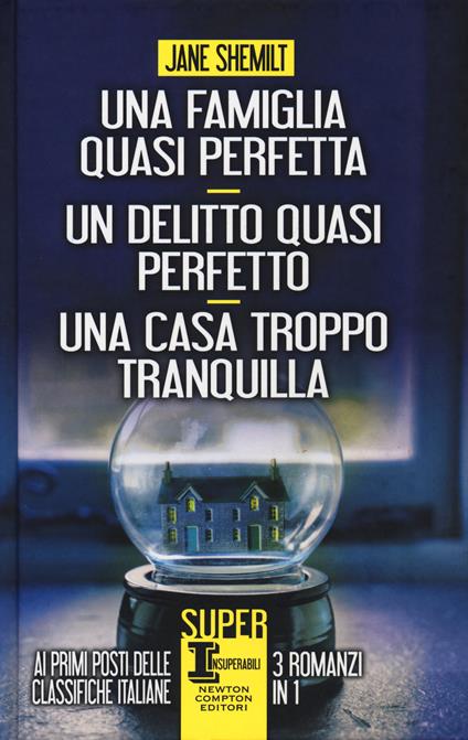 Una famiglia quasi perfetta-Un delitto quasi perfetto-Una casa troppo tranquilla - Jane Shemilt - copertina