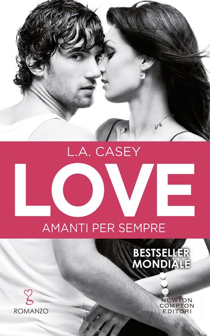 Amanti per sempre. Love - L. A. Casey - copertina