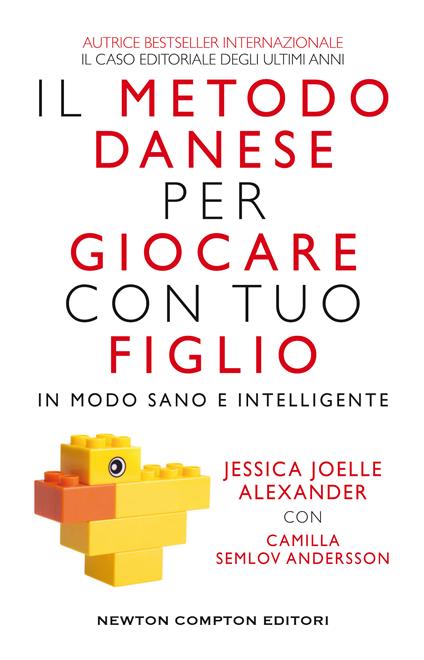 Il metodo danese per giocare con tuo figlio in modo sano e intelligente - Jessica Joelle Alexander,Camilla Semlov Andersson,Camilla Semlov Andersson - copertina