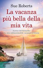 La vacanza più bella della mia vita