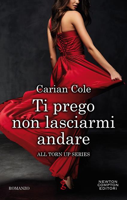 Ti prego non lasciarmi andare - Carian Cole - ebook