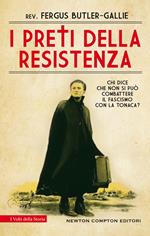 I preti della resistenza