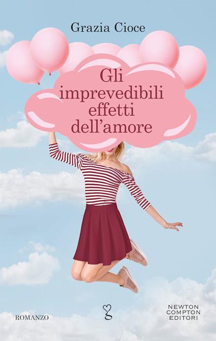 Gli imprevedibili effetti dell'amore - Grazia Cioce - copertina