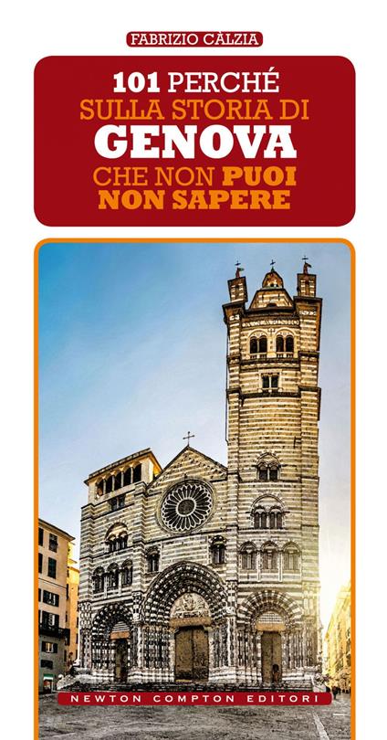 101 perché sulla storia di Genova che non puoi non sapere - Fabrizio Càlzia - ebook