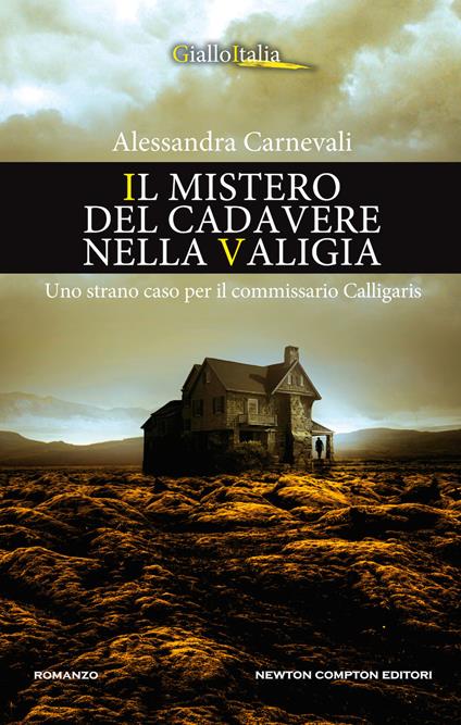 Il mistero del cadavere nella valigia. Uno strano caso per il commissario Calligaris - Alessandra Carnevali - copertina