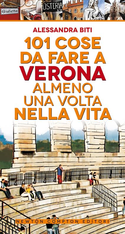 101 cose da fare a Verona almeno una volta nella vita - Alessandra Biti - copertina