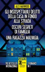 Gli insospettabili delitti della casa in fondo strada-Oscuri segreti di famiglia-Una ragazza malvagia