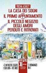 La casa dei sogni-Il primo appuntamento-Il piccolo negozio degli amori perduti e ritrovati