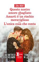 Questo nostro amore sbagliato-Amarti è un rischio meraviglioso-L'unica cosa che conta