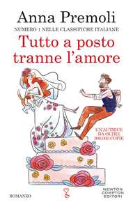 Libro Tutto a posto tranne l'amore Anna Premoli