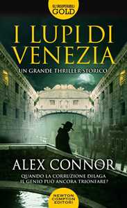 Libro I lupi di Venezia; I Lupi di Venezia-I cospiratori di Venezia-Venezia enigma Alex Connor