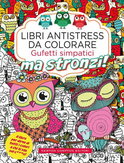 Gufetti simpatici ma stronzi! Libri antistress da colorare - copertina