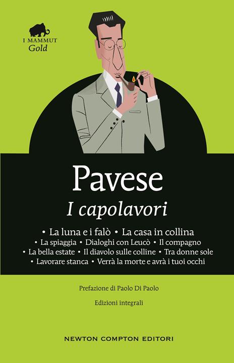 I capolavori: La luna e i falò-La casa in collina-La spiaggia-Dialoghi con Leucò-Il compagno-La bella estate-Il diavolo sulle colline-Tra donne sole-Lavorare stanca-Verrà la morte e avrà i tuoi occhi. Ediz. integrale - Cesare Pavese - copertina