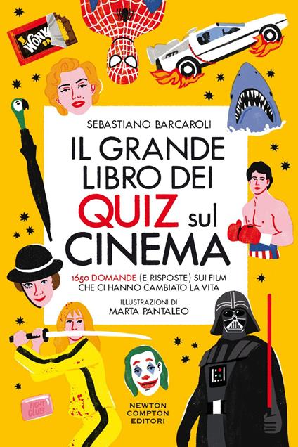 Il grande libro dei quiz sul cinema. 1650 domande (e risposte) sui film che ci hanno cambiato la vita - Sebastiano Barcaroli,Marta Pantaleo - ebook