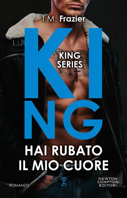 Hai rubato il mio cuore. King - T.M. Frazier - copertina