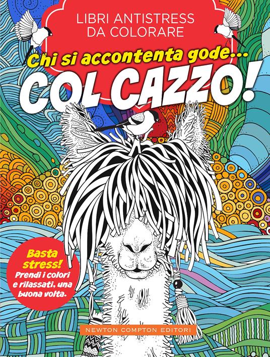 Chi si accontenta gode col cazzo! Libri antistress da colorare