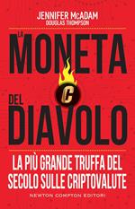 La moneta del diavolo. La più grande truffa del secolo sulle criptovalute