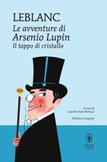 Il tappo di cristallo. Le avventure di Arsenio Lupin. Ediz. integrale