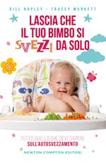 Lascia che il tuo bimbo si svezzi da solo