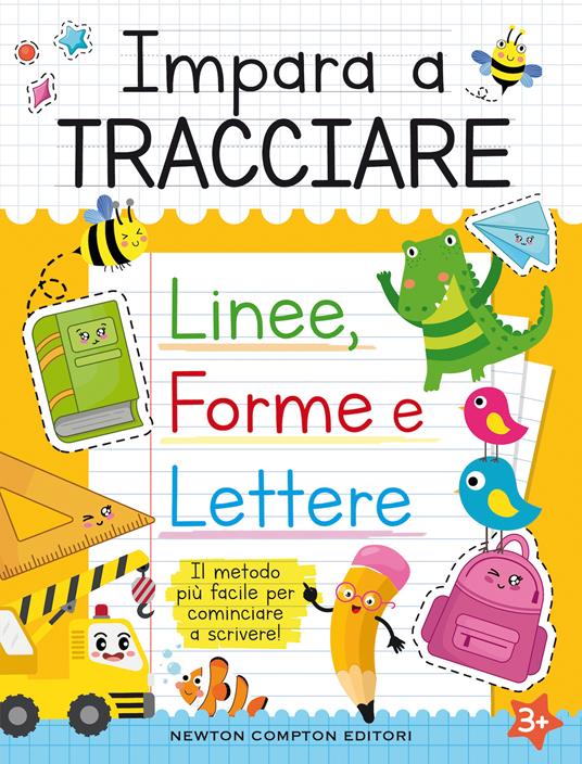 Impara a tracciare linee, forme e lettere - Libro - Newton Compton