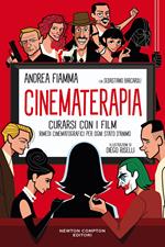 Cinematerapia. Curarsi con i film. Rimedi cinematografici per ogni stato d'animo