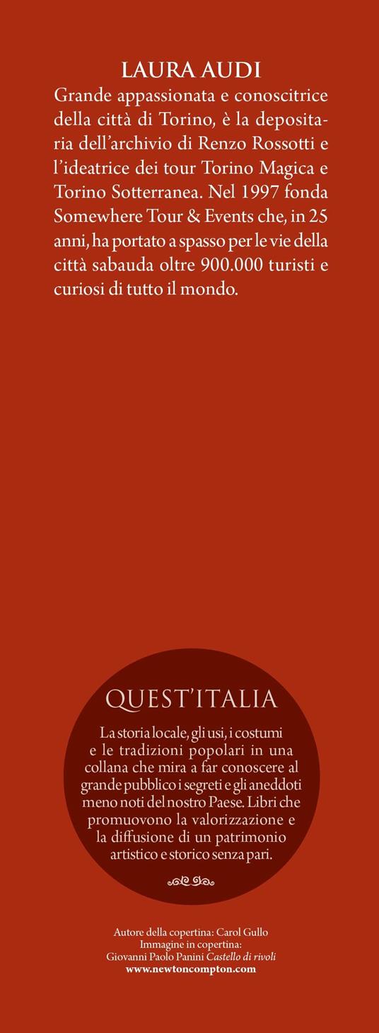 Le case straordinarie di Torino. I segreti dei luoghi che hanno fatto la storia della città - Laura Audi - 3
