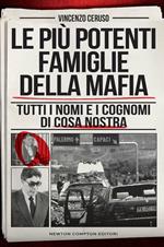 Le più potenti famiglie della mafia. Tutti i nomi e i cognomi di Cosa Nostra