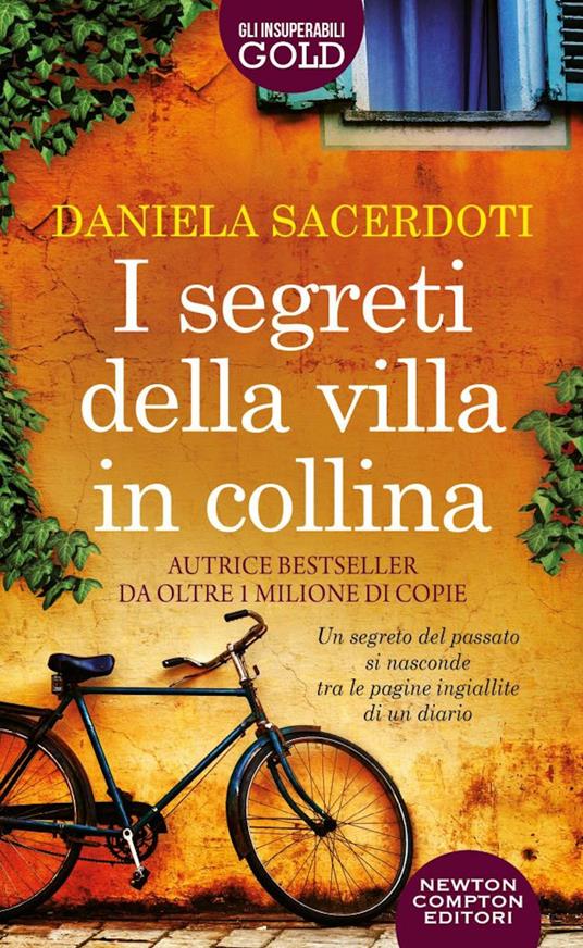 I segreti della villa in collina - Daniela Sacerdoti - Libro - Newton  Compton Editori - Gli insuperabili Gold