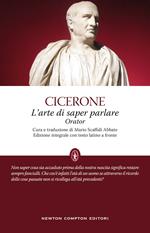 L'arte di saper parlare. Orator. Testo latino a fronte