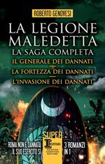 La legione maledetta. La saga completa: Il generale dei dannati-La fortezza dei dannati-L'invasione dei dannati